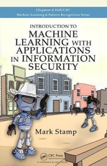 Introduction to Machine Learning with Applications in Information Security, Hardback Book