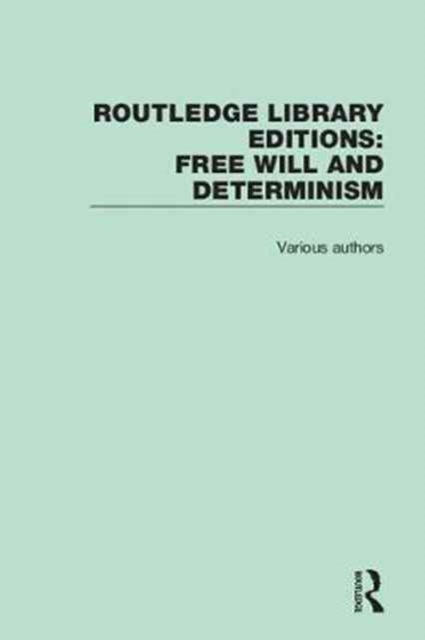 Routledge Library Editions: Free Will and Determinism, Multiple-component retail product Book