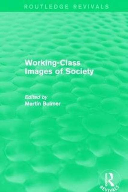Working-Class Images of Society (Routledge Revivals), Paperback / softback Book