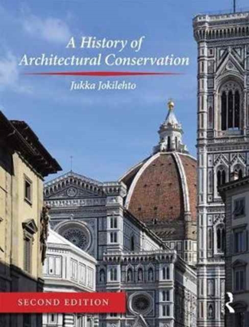 A History of Architectural Conservation, Hardback Book