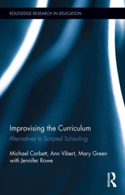 Improvising the Curriculum : Alternatives to Scripted Schooling, Hardback Book
