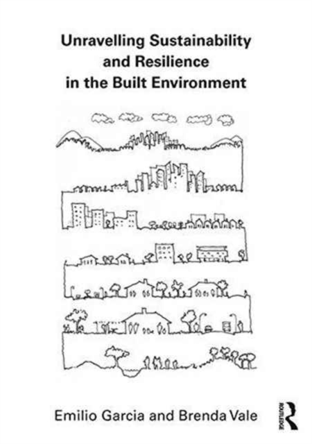 Unravelling Sustainability and Resilience in the Built Environment, Paperback / softback Book