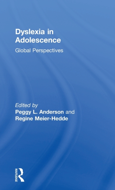 Dyslexia in Adolescence : Global Perspectives, Hardback Book