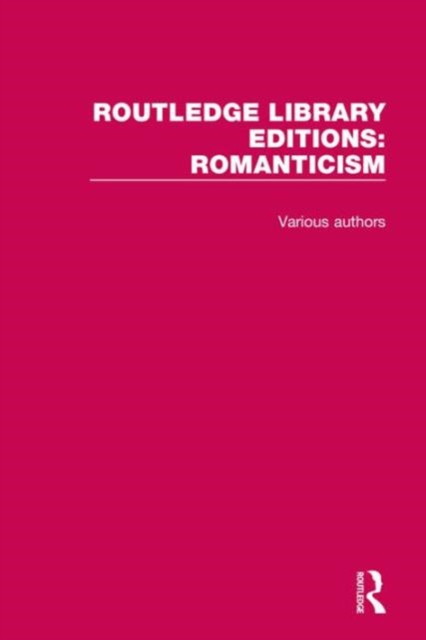 Routledge Library Editions: Romanticism, Multiple-component retail product Book