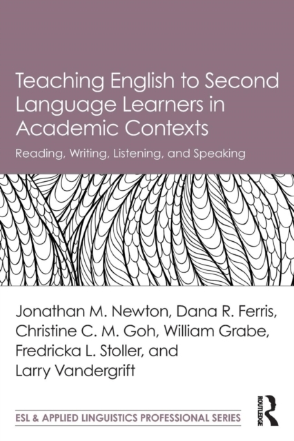 Teaching English to Second Language Learners in Academic Contexts : Reading, Writing, Listening, and Speaking, Paperback / softback Book