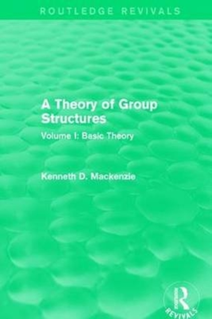 A Theory of Group Structures : Volume I: Basic Theory, Paperback / softback Book