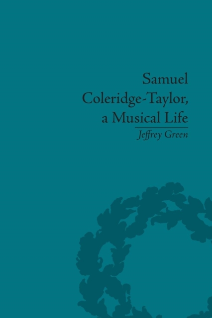 Samuel Coleridge-Taylor, a Musical Life, Paperback / softback Book
