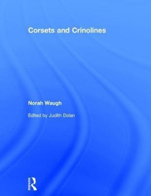 Corsets and Crinolines, Hardback Book
