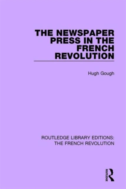 The Newspaper Press in the French Revolution, Hardback Book