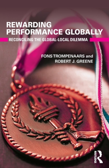 Rewarding Performance Globally : Reconciling the Global-Local Dilemma, Paperback / softback Book