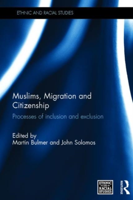 Muslims, Migration and Citizenship : Processes of Inclusion and Exclusion, Hardback Book