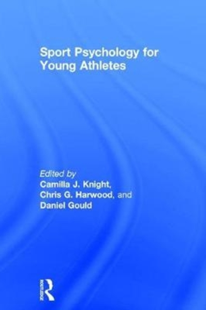 Sport Psychology for Young Athletes, Hardback Book