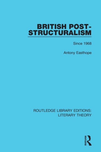 British Post-Structuralism : Since 1968, Paperback / softback Book