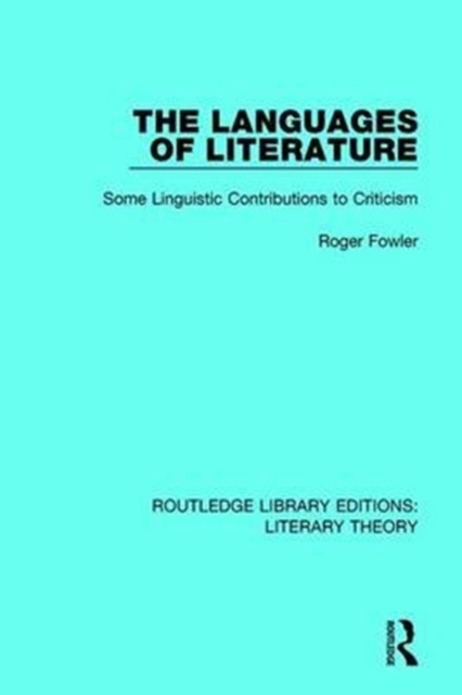 The Languages of Literature : Some Linguistic Contributions to Criticism, Paperback / softback Book