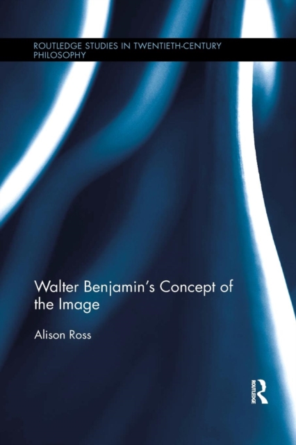 Walter Benjamin's Concept of the Image, Paperback / softback Book