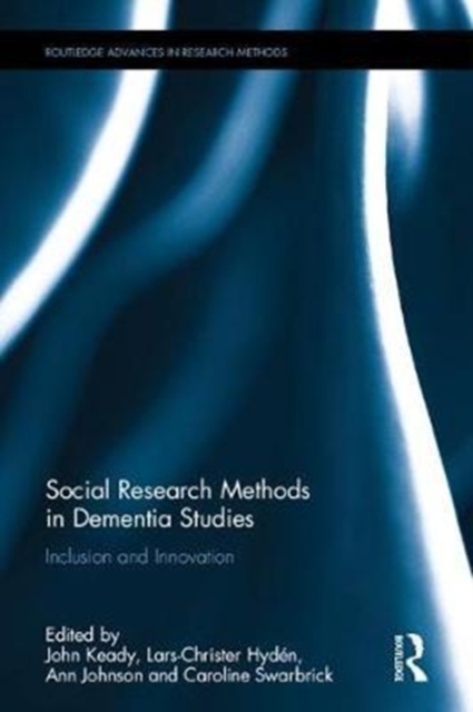 Social Research Methods in Dementia Studies : Inclusion and Innovation, Hardback Book