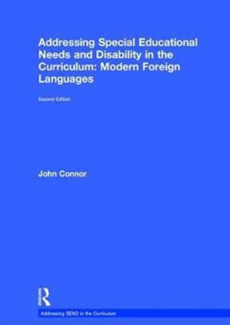 Addressing Special Educational Needs and Disability in the Curriculum: Modern Foreign Languages, Hardback Book