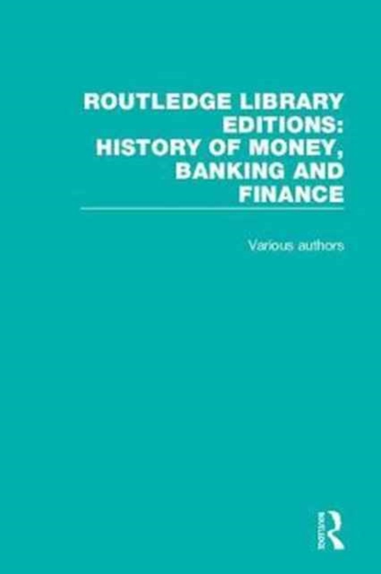 Routledge Library Editions: History of Money, Banking and Finance, Multiple-component retail product Book