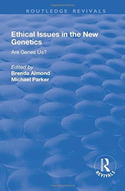 Ethical Issues in the New Genetics : Are Genes Us?, Paperback / softback Book