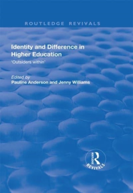 Identity and Difference in Higher Education : Outsiders within, Paperback / softback Book