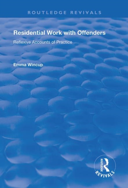 Residential Work with Offenders : Reflexive Accounts of Practice, Paperback / softback Book