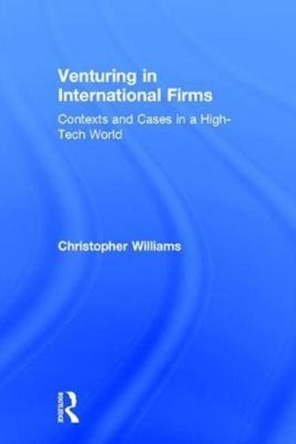 Venturing in International Firms : Contexts and Cases in a High-Tech World, Hardback Book