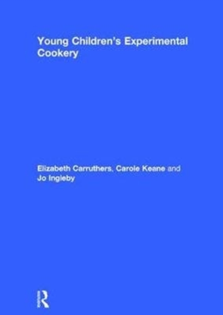 Young Children’s Experimental Cookery, Hardback Book