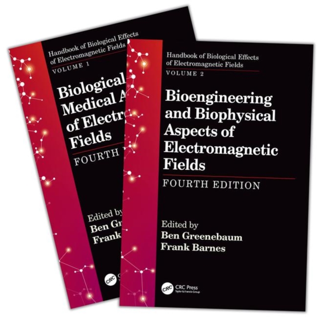 Handbook of Biological Effects of Electromagnetic Fields, Fourth Edition - Two Volume Set, Multiple-component retail product Book