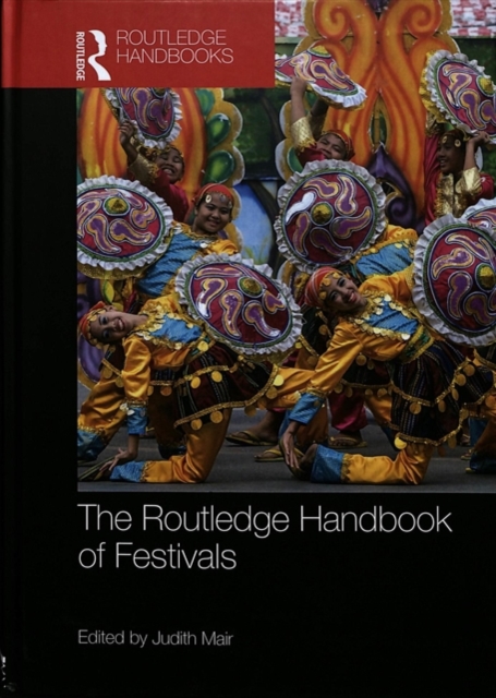 The Routledge Handbook of Festivals, Hardback Book