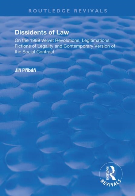 Dissidents of Law : On the 1989 Velvet Revolutions, Legitimations, Fictions of Legality and Contemporary Version of the Social Contract, Hardback Book
