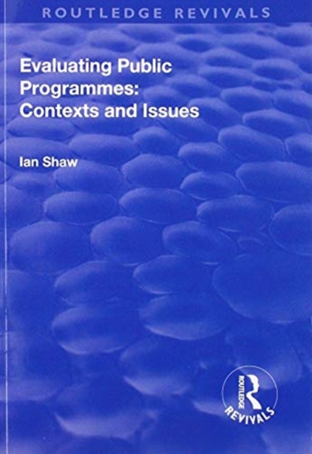 Evaluating Public Programmes: Contexts and Issues, Paperback / softback Book