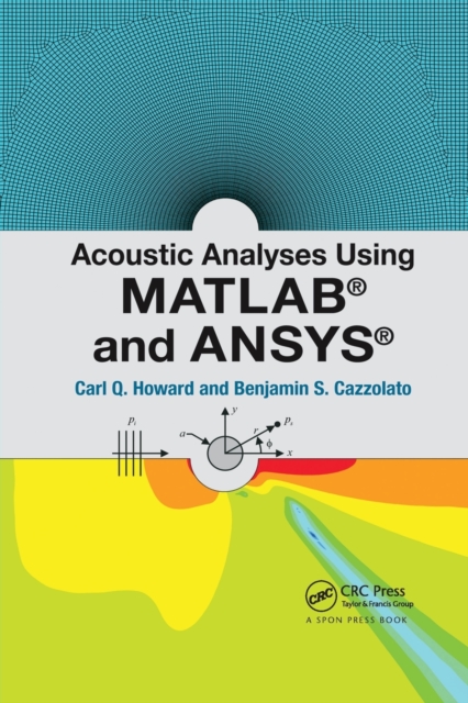 Acoustic Analyses Using Matlab® and Ansys®, Paperback / softback Book