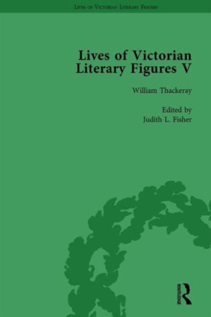 Lives of Victorian Literary Figures, Part V, Volume 3 : Mary Elizabeth Braddon, Wilkie Collins and William Thackeray by their contemporaries, Hardback Book
