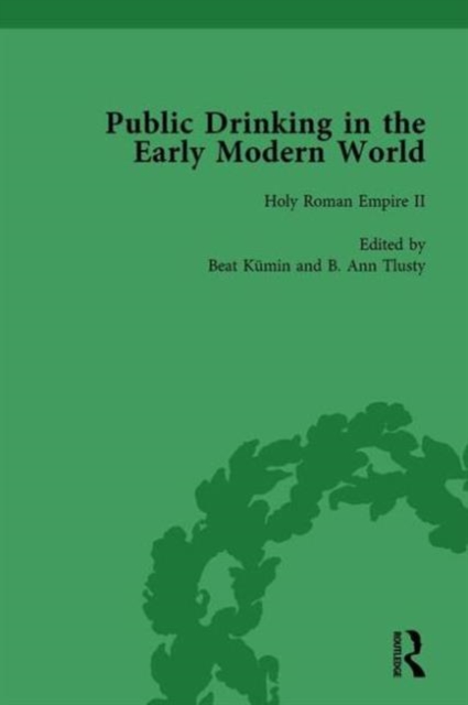 Public Drinking in the Early Modern World Vol 3 : Voices from the Tavern, 1500-1800, Hardback Book