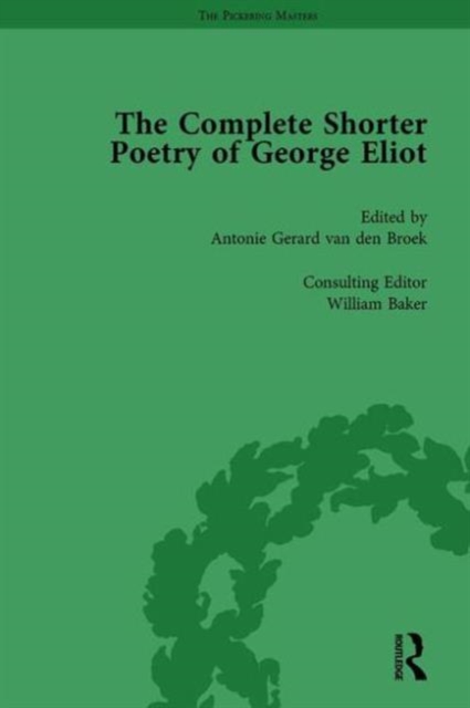 The Complete Shorter Poetry of George Eliot Vol 1, Hardback Book