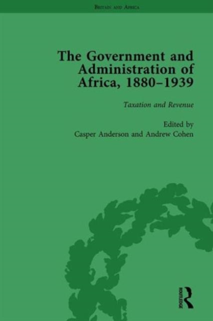 The Government and Administration of Africa, 1880-1939 Vol 3, Hardback Book