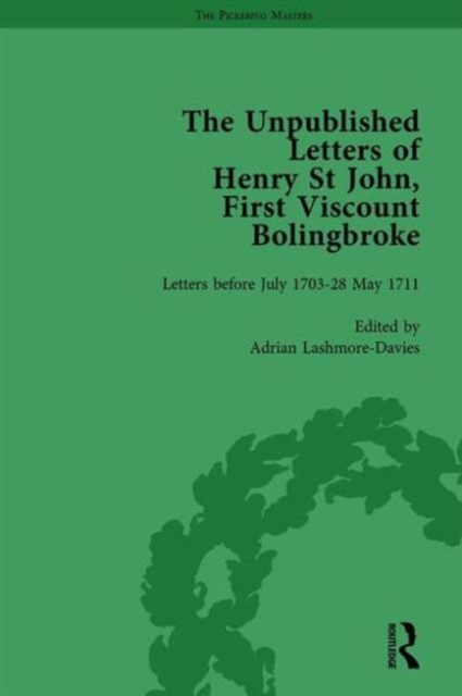 The Unpublished Letters of Henry St John, First Viscount Bolingbroke Vol 1, Hardback Book