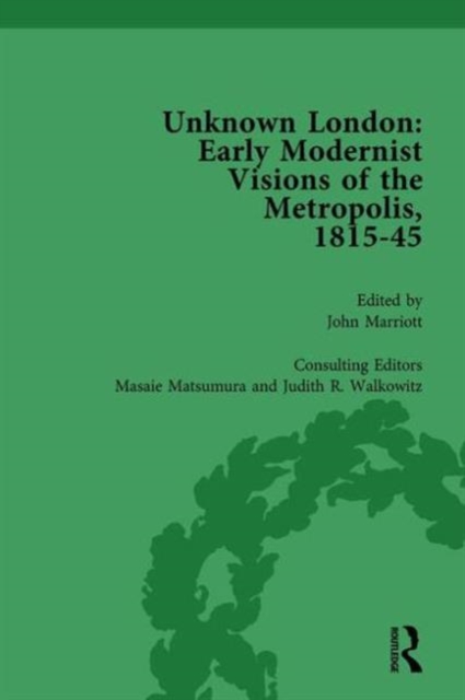 Unknown London Vol 3 : Early Modernist Visions of the Metropolis, 1815-45, Hardback Book