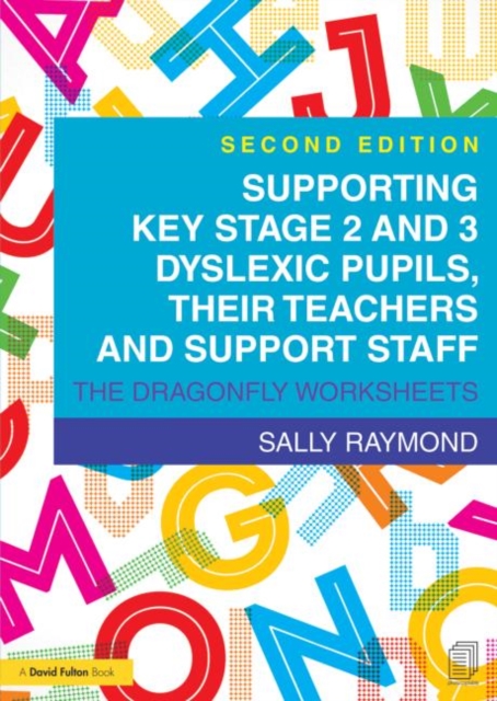 Supporting Key Stage 2 and 3 Dyslexic Pupils, their Teachers and Support Staff : The Dragonfly Worksheets, Paperback / softback Book