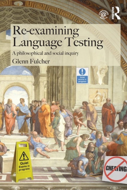 Re-examining Language Testing : A Philosophical and Social Inquiry, Paperback / softback Book