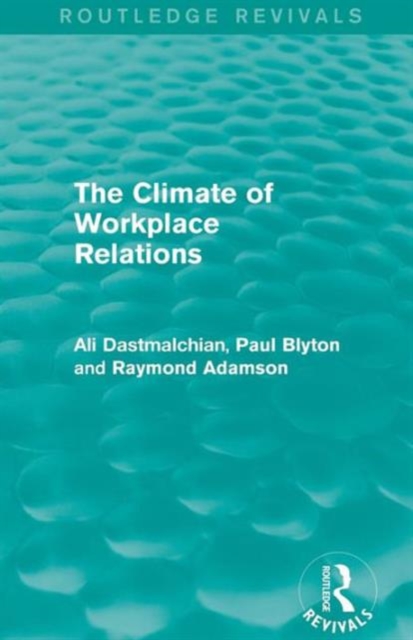 The Climate of Workplace Relations (Routledge Revivals), Paperback / softback Book