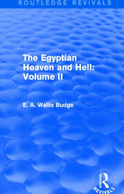 The Egyptian Heaven and Hell: Volume II (Routledge Revivals), Hardback Book