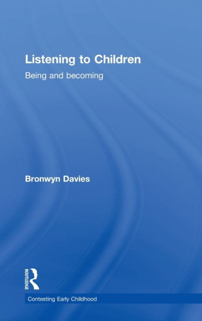 Listening to Children : Being and becoming, Hardback Book