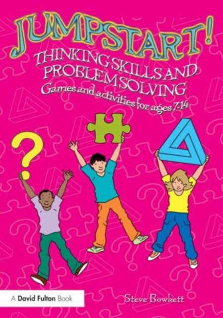 Jumpstart! Thinking Skills and Problem Solving : Games and activities for ages 7–14, Paperback / softback Book