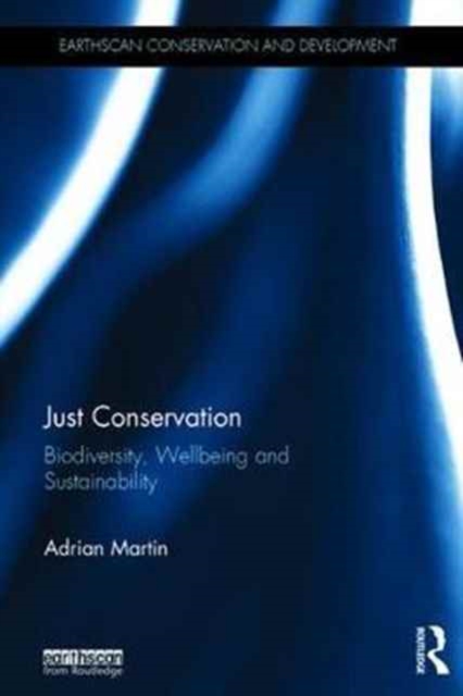 Just Conservation : Biodiversity, Wellbeing and Sustainability, Hardback Book
