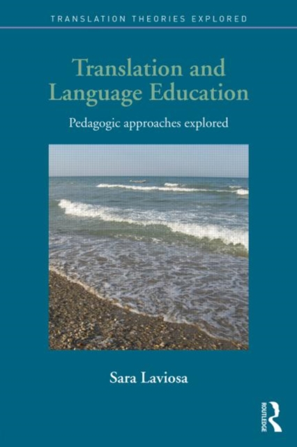 Translation and Language Education : Pedagogic Approaches Explored, Paperback / softback Book