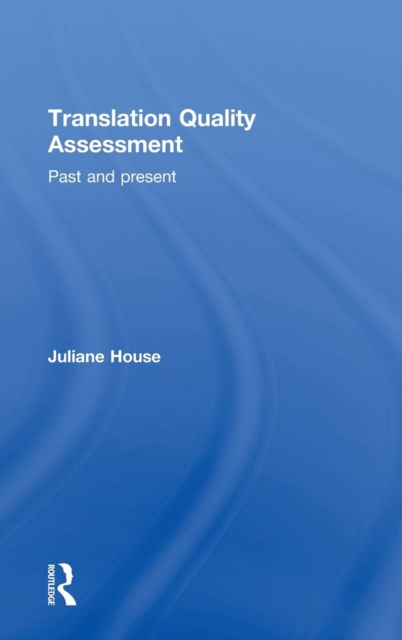 Translation Quality Assessment : Past and Present, Hardback Book