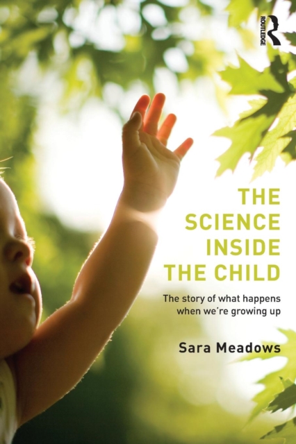 The Science inside the Child : The story of what happens when we're growing up, Paperback / softback Book