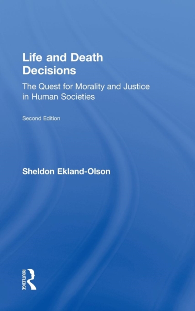 Life and Death Decisions : The Quest for Morality and Justice in Human Societies, Hardback Book