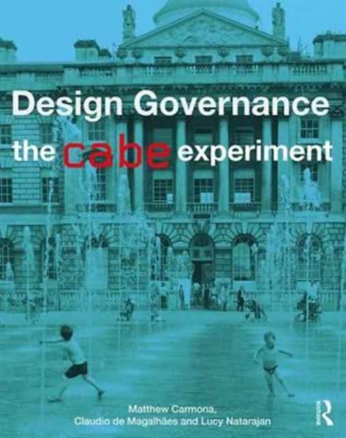 Design Governance : The CABE Experiment, Paperback / softback Book